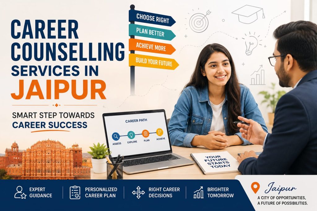 Career Counselling Services in Jaipur Smart Step Towards Career Success