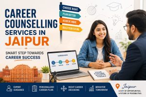 Career Counselling Services in Jaipur: Smart Step Towards Career Success